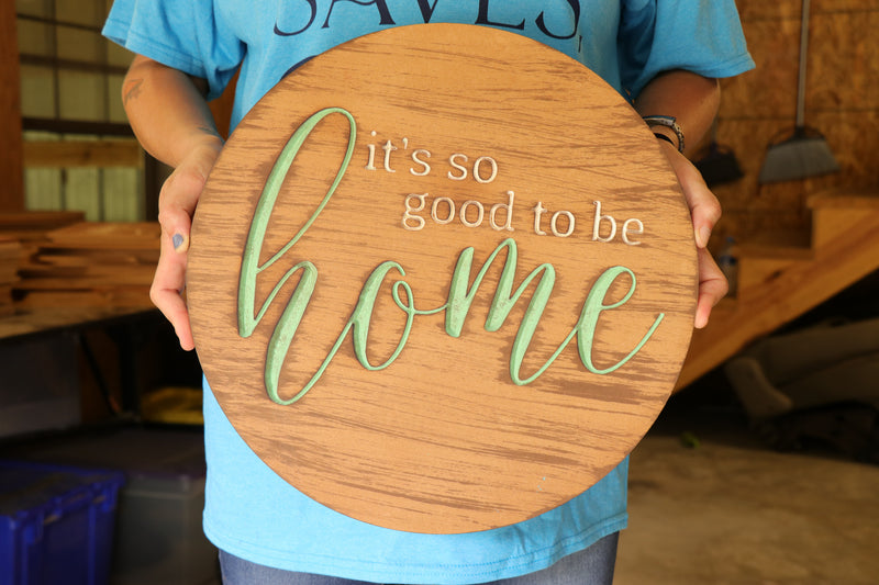 It's So Good To Be Home Round Plaque